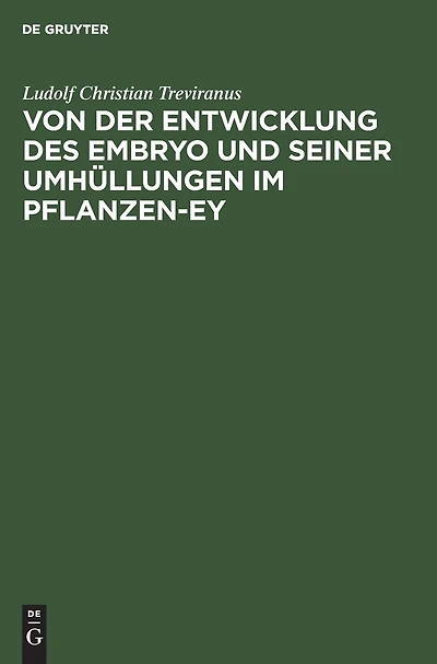 Von der Entwicklung des Embryo und seiner Umhüllungen im Pflanzen-Ey