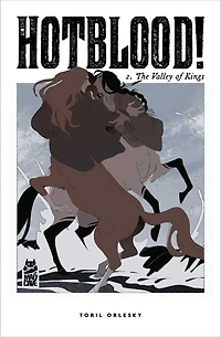 Hotblood! Vol. 2: The Valley of Kings