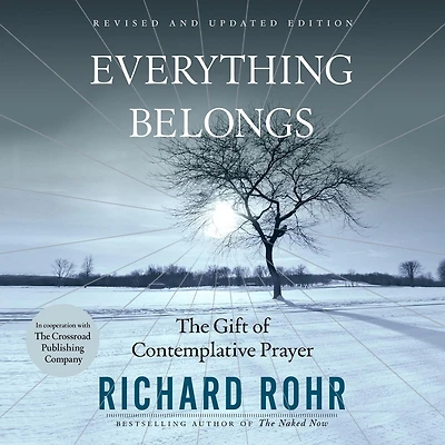 Everything Belongs: The Gift of Contemplative Prayer