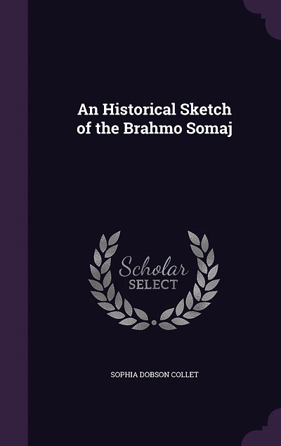 An Historical Sketch of the Brahmo Somaj