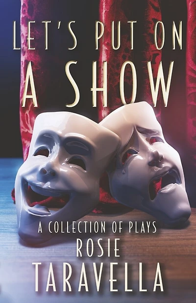 Let’s Put on a Show: A Collection of Plays