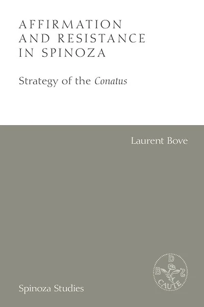 Affirmation and Resistance Spinoza: the Strategy of Conatus
