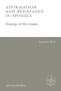 Affirmation and Resistance Spinoza: the Strategy of Conatus