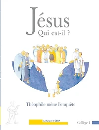 Jésus, qui est-il ?: Théophile mène l'enquête