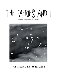 the Faeries and I: How I Discovered
