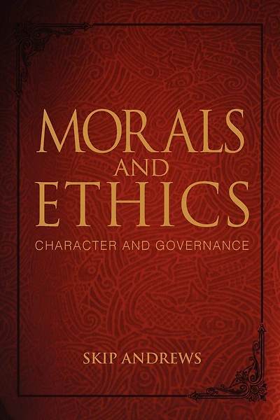 Morals and Ethics: Character and Governance