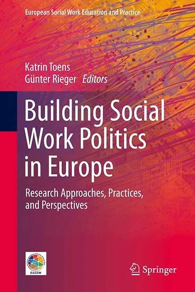 Building Social Work Politics Europe: Research Approaches, Practices, and Perspectives
