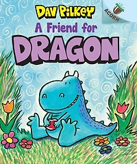 A Friend for Dragon: An Acorn Book (Dragon #1): From the Creator of Dog Man