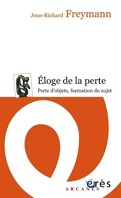 Eloge de la perte : d'objets, formation du sujet: sujet