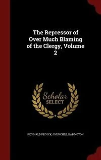 The Repressor of Over Much Blaming of the Clergy
