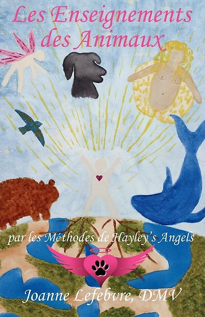 Les Enseignements des Animaux: par les Méthodes de Hayley's Angels