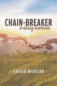 Chain-breaker: a daily devotion