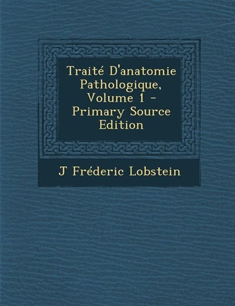 Traité D'anatomie Pathologique, Volume 1 - Primary Source Edition