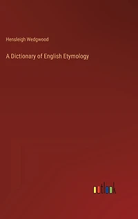 A Dictionary of English Etymology