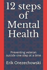 12 steps of Mental Health: Preventing Veteran Suicide One Step At A Time