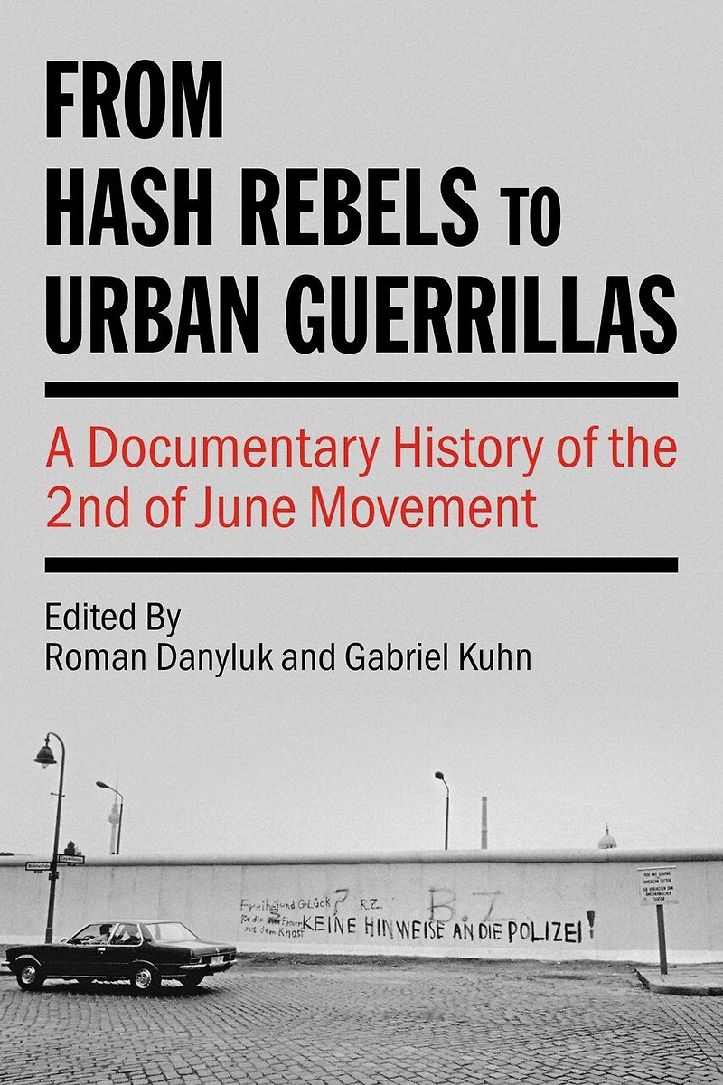 From Hash Rebels to Urban Guerrillas: A Documentary History of the 2nd June Movement
