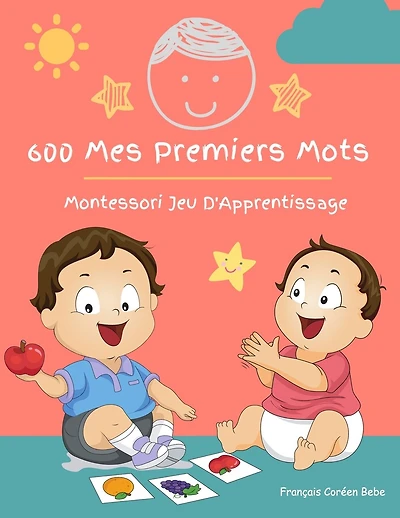 600 Mes Premiers Mots Montessori Jeu D'Apprentissage Français Coréen Bebe: Collector cartes pour apprendre l'alphabet, animaux, nombres, formes couleurs imagier cartes flash pour enfant. Jouets éducatifs pour Les bébés et Les Tout-Petits