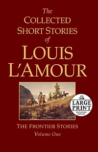 The Collected Short Stories of Louis L'Amour, Volume 1: Frontier