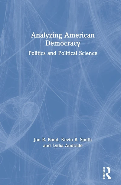 Analyzing American Democracy: Politics and Political Science