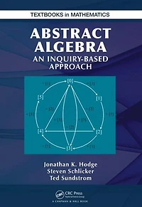 Abstract Algebra: An Inquiry-Based Approach