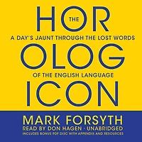 the Horologicon: A Day's Jaunt Through Lost Words of English Language