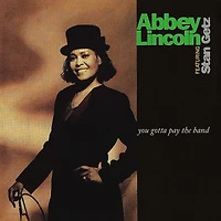 You Gotta Pay The Band by Abbey Lincoln; Stan Getz (2 LPS)