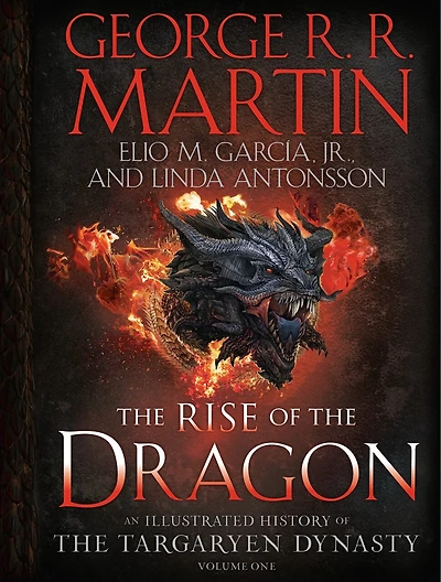 the Rise of Dragon: An Illustrated History Targaryen Dynasty, Volume One