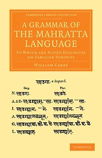 A Grammar of the Mahratta Language: To Which Are Added Dialogues on Familiar Subjects