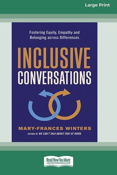 Inclusive Conversations: Fostering Equity, Empathy, And Belonging Across Differences (16pt Large Print Edition)