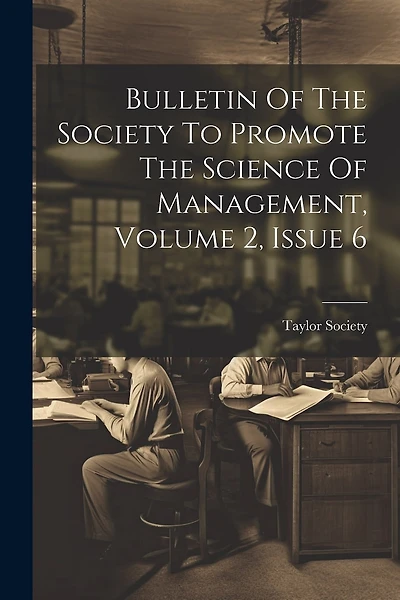 Bulletin Of The Society To Promote The Science Of Management, Volume 2, Issue 6