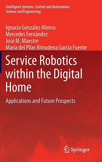 Service Robotics Within The Digital Home: Applications And Future Prospects