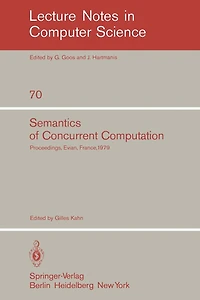 Semantics of Concurrent Computation: Proceedings of the International Symposium Evian, France, July 2-4, 1979
