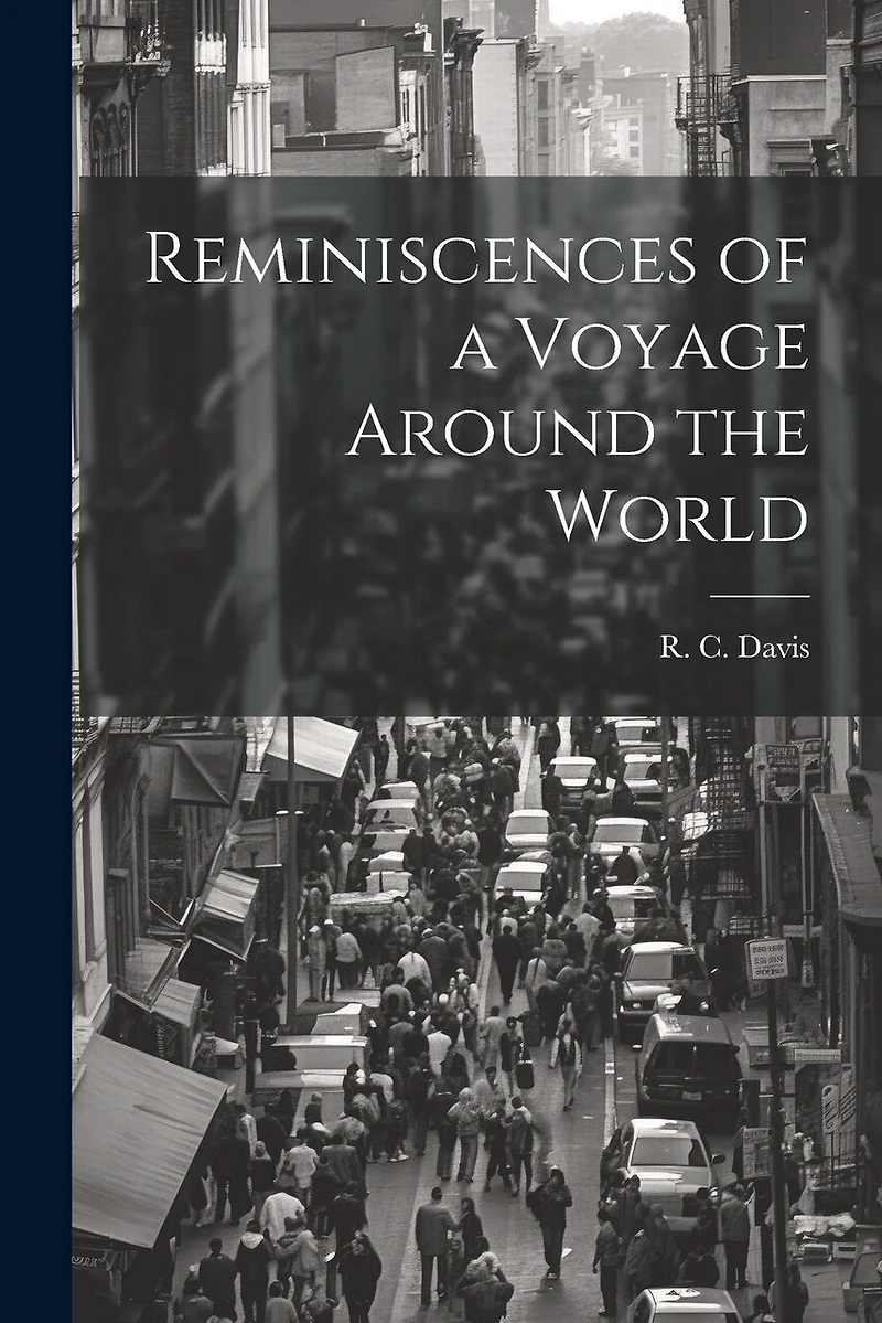 Reminiscences of a Voyage Around the World