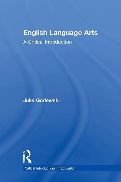 English Language Arts: A Critical Introduction