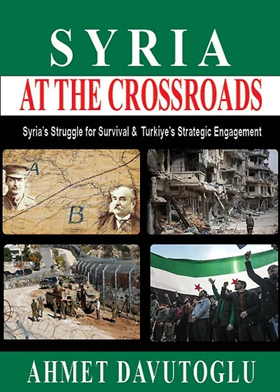 Syria at the Crossroads: Syria's Struggle for Survival & Turkiye's Strategic Engagement