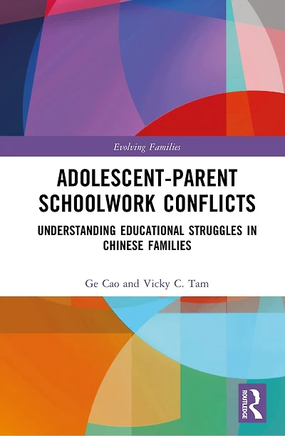 Adolescent-Parent Schoolwork Conflicts: Understanding Educational Struggles Chinese Families