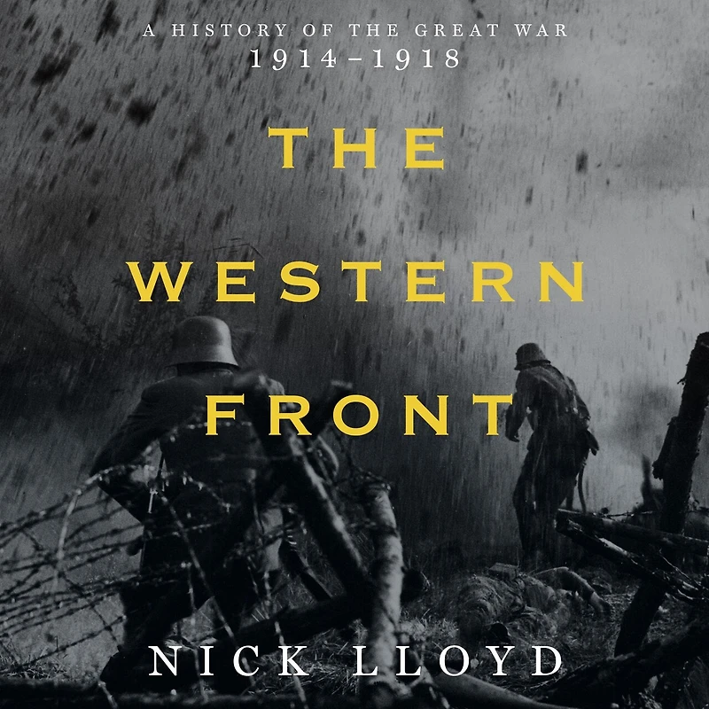 The Western Front: A History Of Great War, 1914-1918