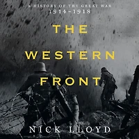 The Western Front: A History Of Great War, 1914-1918