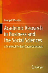 Academic Research in Business and the Social Sciences: A Guidebook for Early Career Researchers