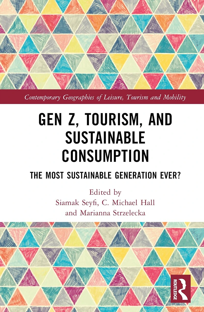 Gen Z, Tourism, and Sustainable Consumption: The Most Generation Ever?