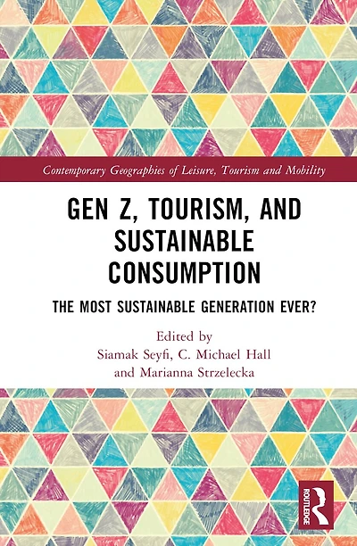 Gen Z, Tourism, and Sustainable Consumption: The Most Generation Ever?