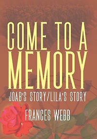 Come to a Memory: Joab's Story/Lila's Story