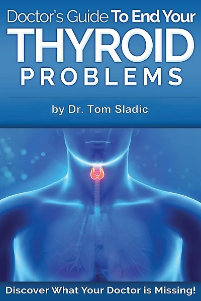 Doctors Guide to End Your Thyroid Problem: Discover what your Doctor is missing