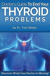 Doctors Guide to End Your Thyroid Problem: Discover what your Doctor is missing