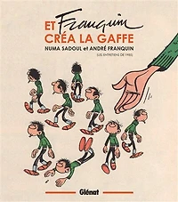 Et Franquin créa la gaffe : les entretiens de 1985: les entretiens de 1985
