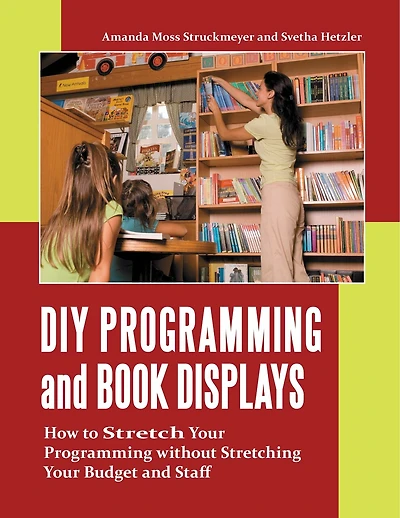 DIY Programming and Book Displays: How to Stretch Your Programming without Stretching Your Budget and Staff