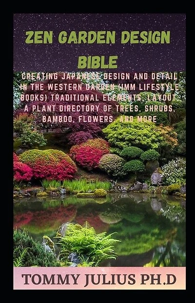 Zen Garden Design Bible: Creating Japanese Design And Detail In The Western Garden (imm Lifestyle Books) Traditional Element