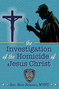 The Investigation of the Homicide of Jesus Christ