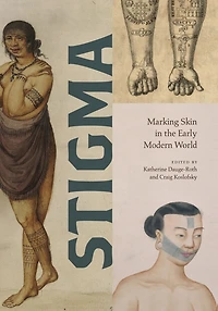 Stigma: Marking Skin the Early Modern World