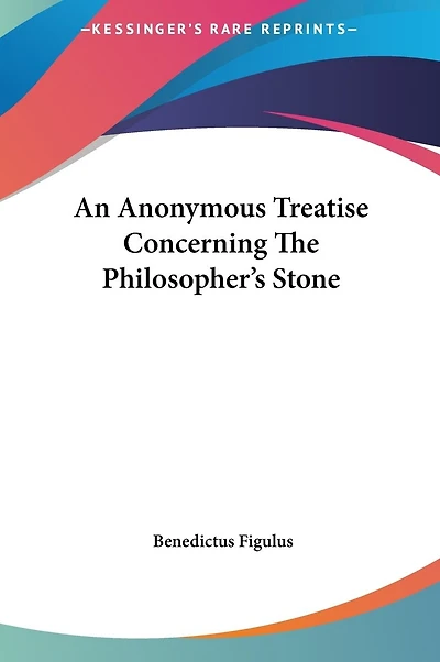 An Anonymous Treatise Concerning the Philosopher's Stone